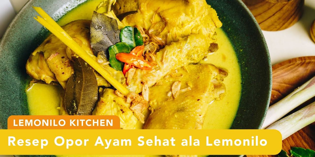 Resep Opor Sehat Untuk Lebaran, Rendah Lemak Kaya Rasa