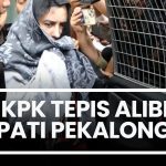 Bukti Dan Saksi Membantah, Alibi Bupati Pekalongan Terpatahkan