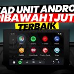 Upgrade Interior Mobilmu Dengan Head Unit Android Terbaik Ini