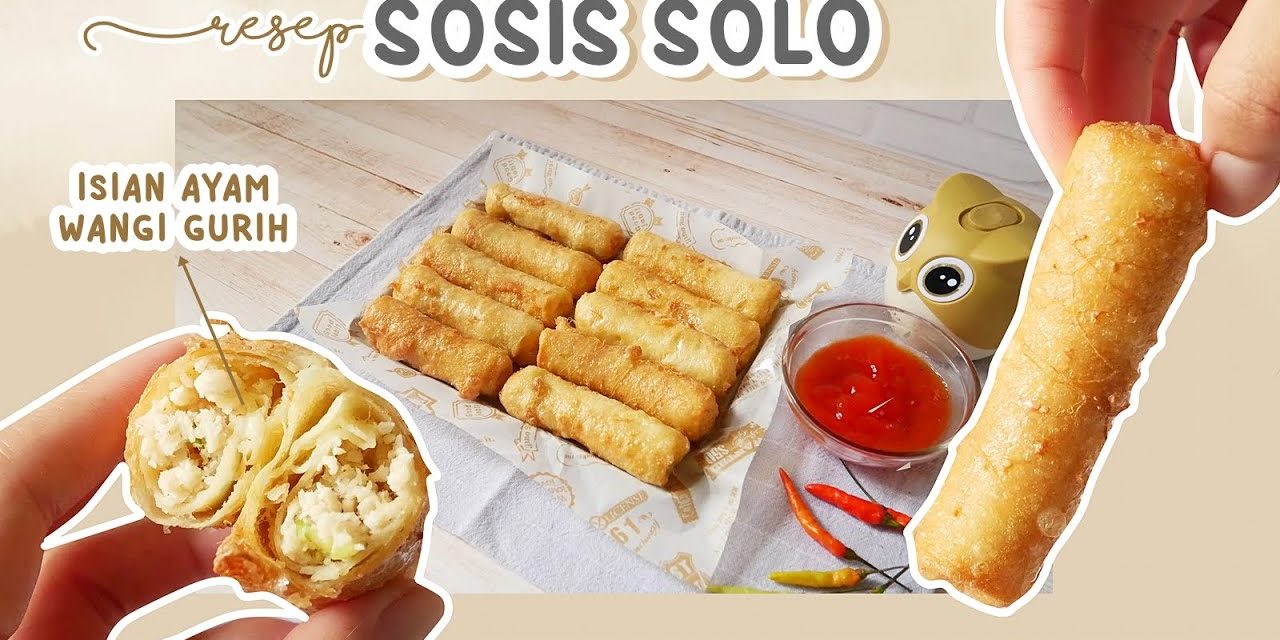 Sosis Solo Isi Ayam Tanpa Pengawet, Camilan Praktis Dan Higienis