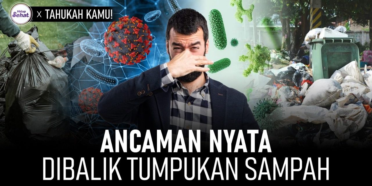 Dampak Negatif Sampah Yang Mengkhawatirkan, Yuk Kita Bahas
