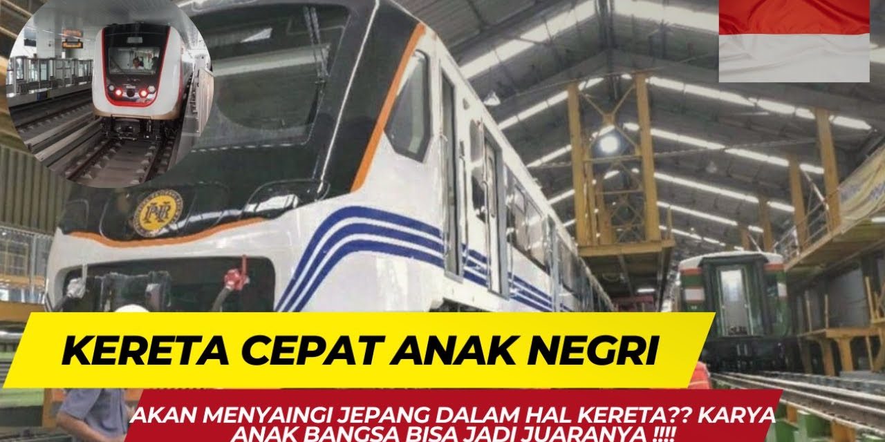 Kereta Cepat Hadirkan Perkembangan Untuk Kemajuan Indonesia!