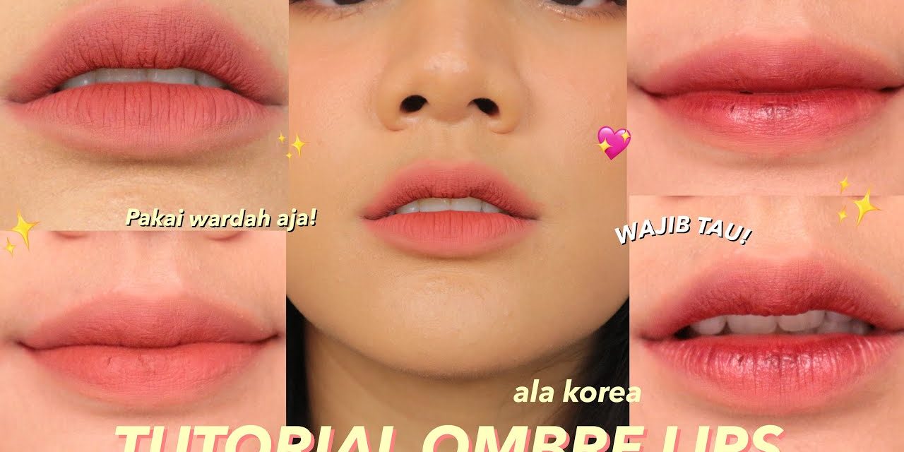 Tampil Fresh Seharian Dengan Ombre Lips Anti Gagal