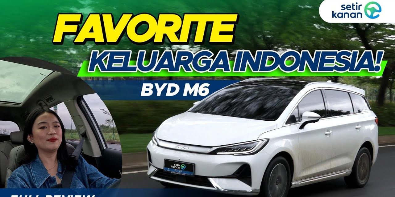 BYD M6 Mobil MPV Keluarga Dengan Fitur Lengkap Dan Nyaman